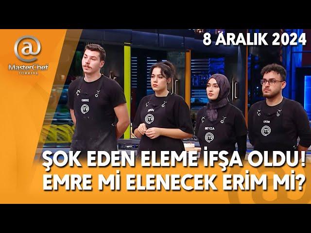 MASTERCHEF ELEME İFŞA CANLI İZLE EMRE VEDA ZAMANI MI? ERİM ŞİRİN BEYZA KAÇ PUAN ALDI? 8.12.2024 TV8