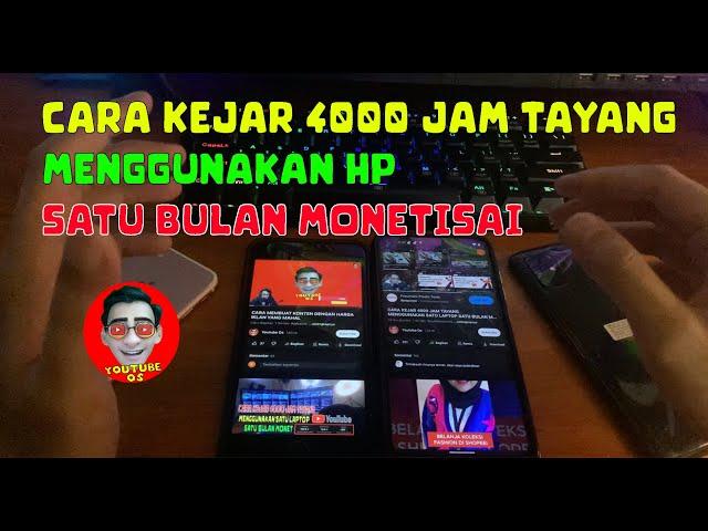 CARA KEJAR 4000 JAM TAYANG MENGGUNAKAN HP SATU BULAN MONETISAI