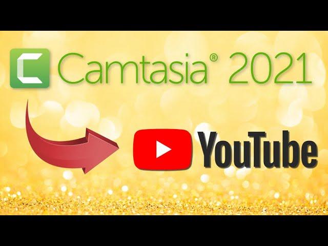 Use Camtasia 2021 to Create YouTube Videos