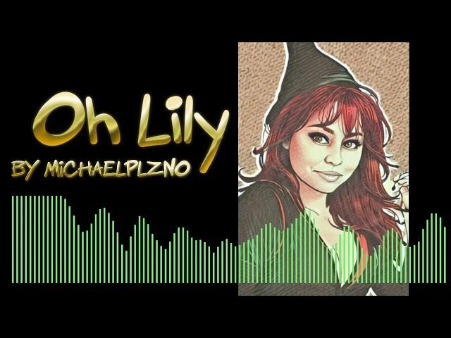 "Oh Lily" by Michaelplzno