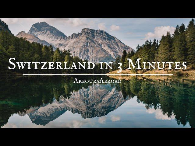 Switzerland in 3 Minutes | Switzerland Tourism Video | ArboursAbroad