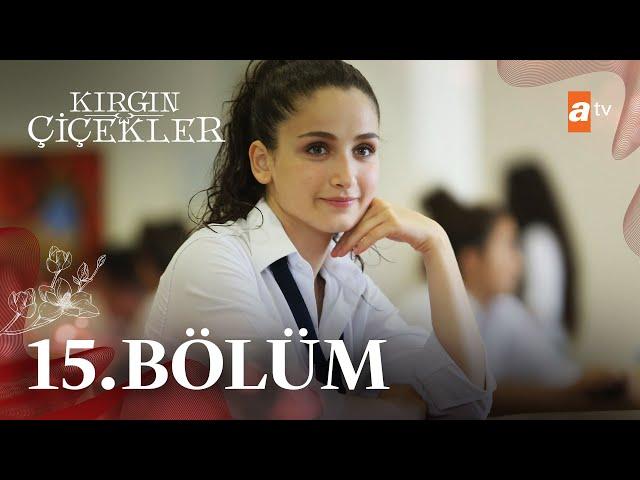 Kırgın Çiçekler 15. Bölüm - atv