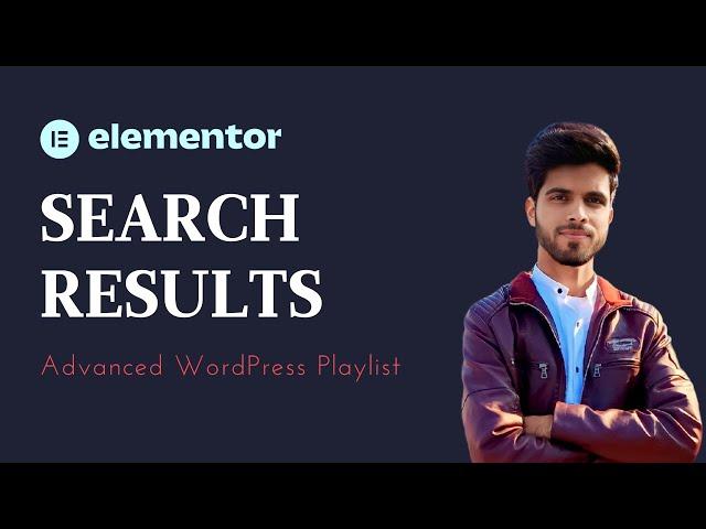 Lecture 14 | Customizing Your Search Results Page with Elementor