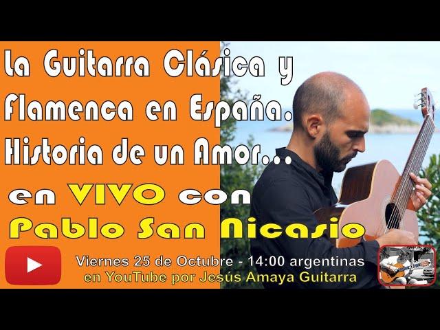 La Guitarra Clásica y Flamenca en España - Pablo San Nicasio en VIVO...