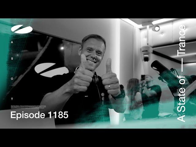 A State of Trance Episode 1185 (@astateoftrance)