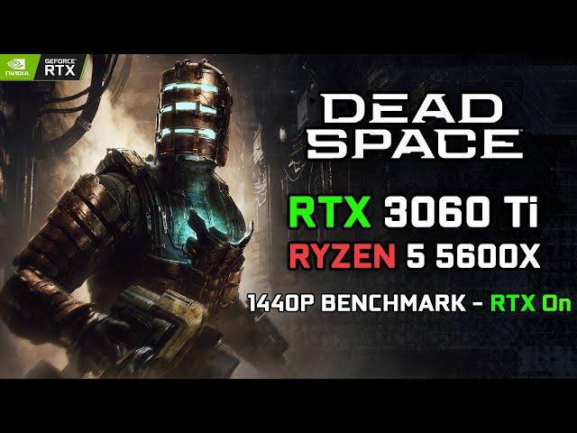 RTX 3060 Ti vs Dead Space (Remake) | 1440P Benchmark | RTX On | Ryzen 5 5600X #deadspace2023