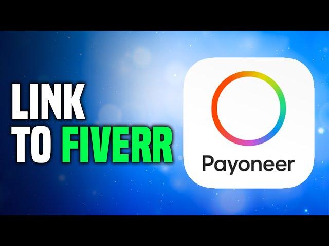How To Link Payoneer To Fiverr (EASY!)