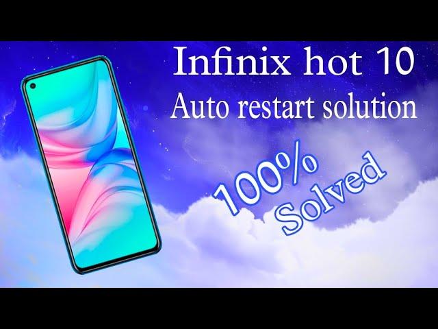 Infinix Hot 10 Auto Restart Solution | How To Solve Auto Restart Infinix Hot 10 | Auto OnOff Problem