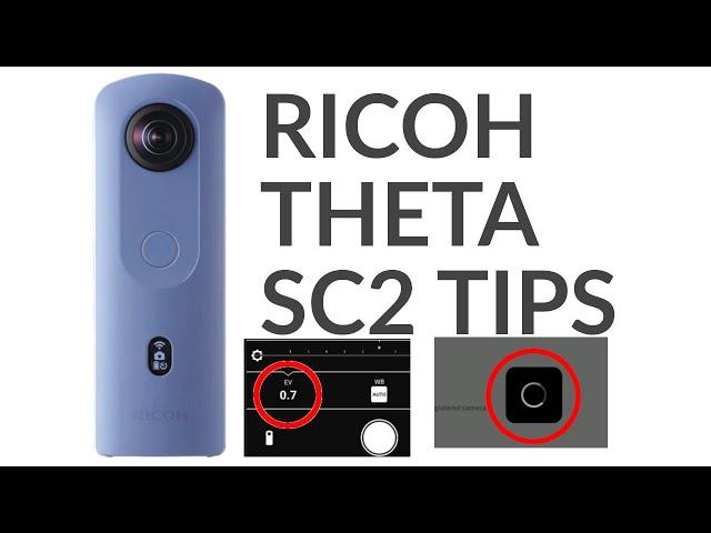 6 Best Tips for RICOH THETA SC2 360 Cameras