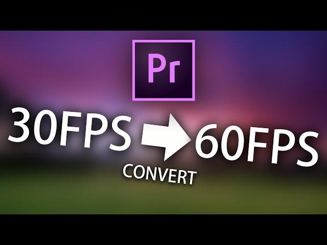 Convert 30FPS to 60FPS in Premiere Pro! (Smooth Slow Motion too!)