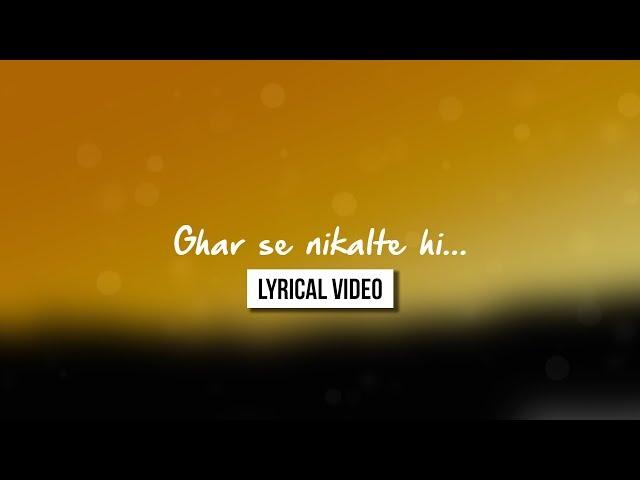 Ghar Se Nikalte Hi | Lyrical Video | Armaan Malik | Deep Shah