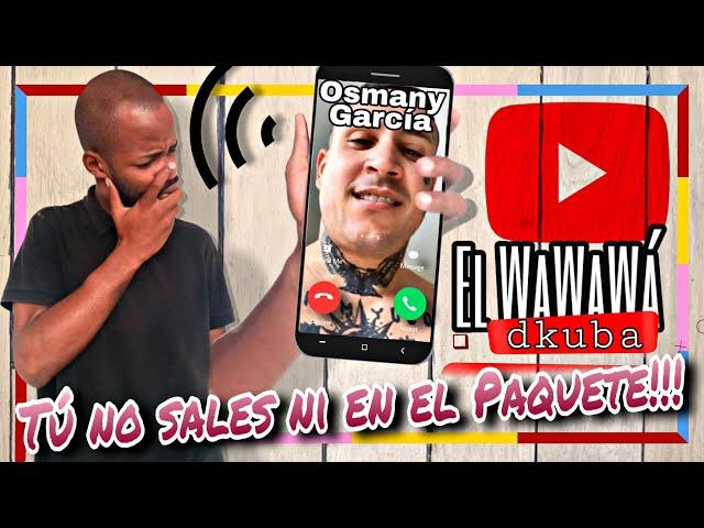 El WaWaWá en Videollamada con Osmany García!!! Tú no sales ni en el paquete!!! @osmanigarcialavoz