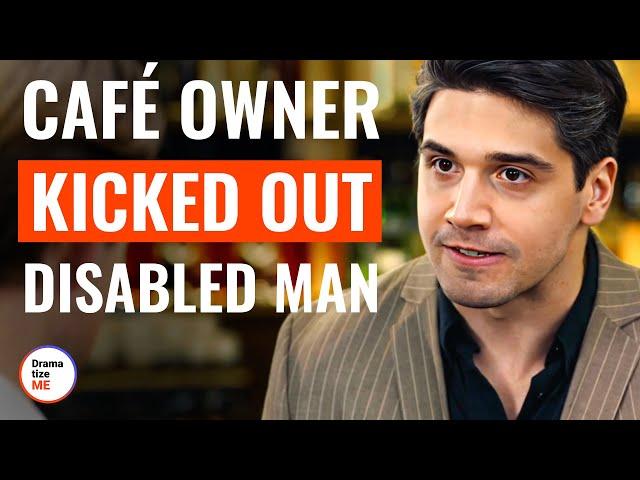 Owner Kicked Out Disabled Man From Restaurant | @DramatizeMe