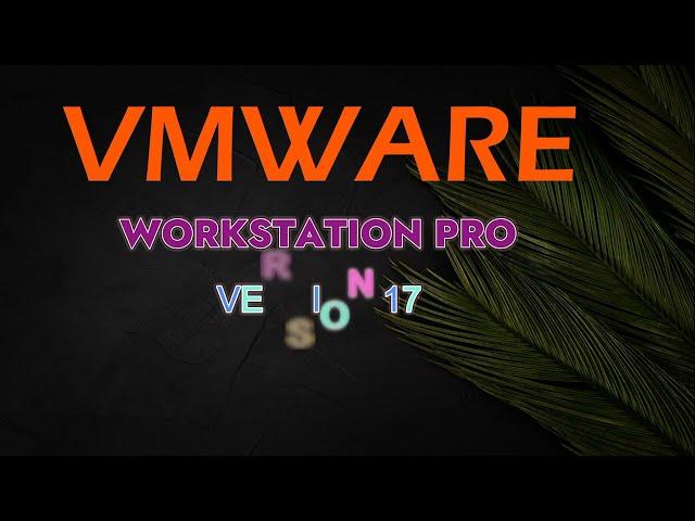 VMware Workstation Pro 17 Installation Windows 10 New features Free License Keys100% working 2023