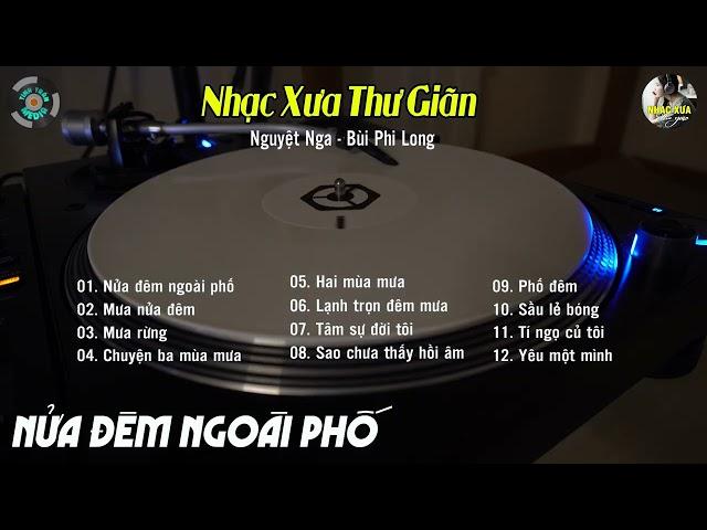 NỬA ĐÊM NGOÀI PHỐ  Tuyển Chọn Những Bản Bolero Nhạc Vàng Xưa Hay Nhất  Nguyệt Nga, Bùi Phi Long