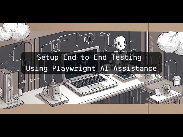 Setup End to End Testing Using Playwright AI Assistance