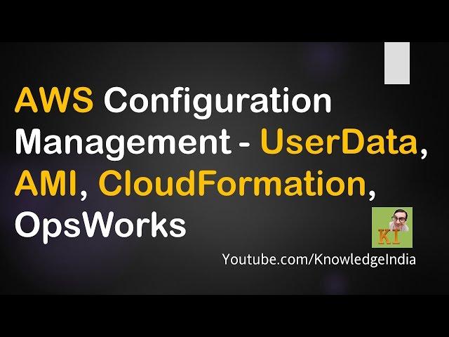 AWS Configuration Managment Comparison - UserData, AMI, CloudFormation, OpsWorks