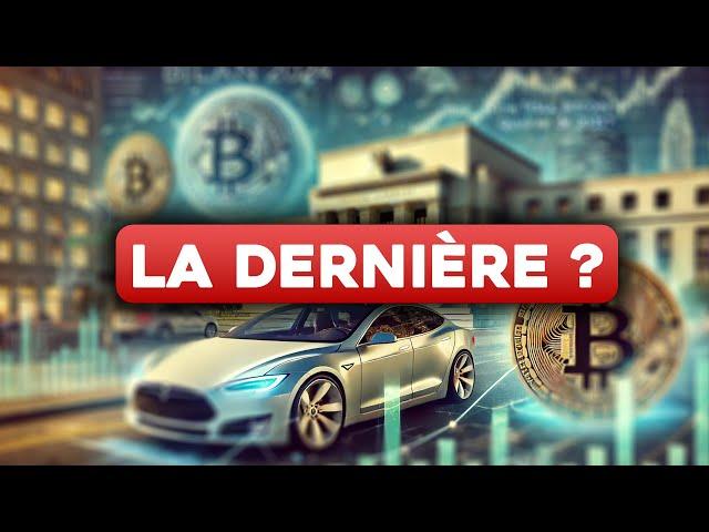 La dernière ? - Tesla, Bitcoin et la Fed - Préparez-vous pour 2025 !