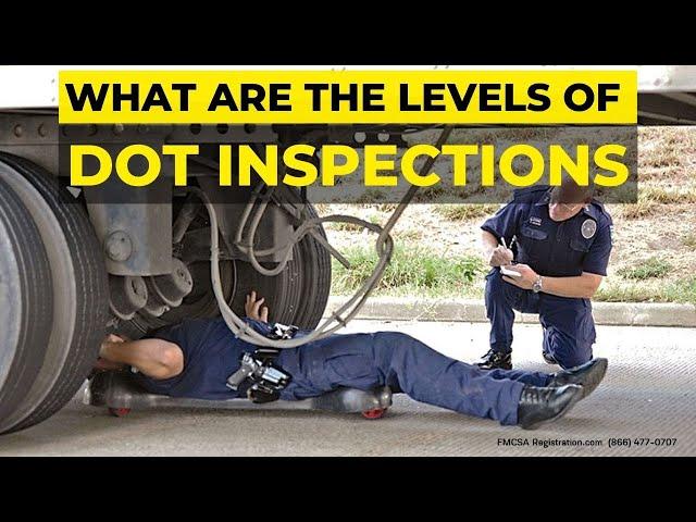 What Are The Levels Of DOT Inspections?