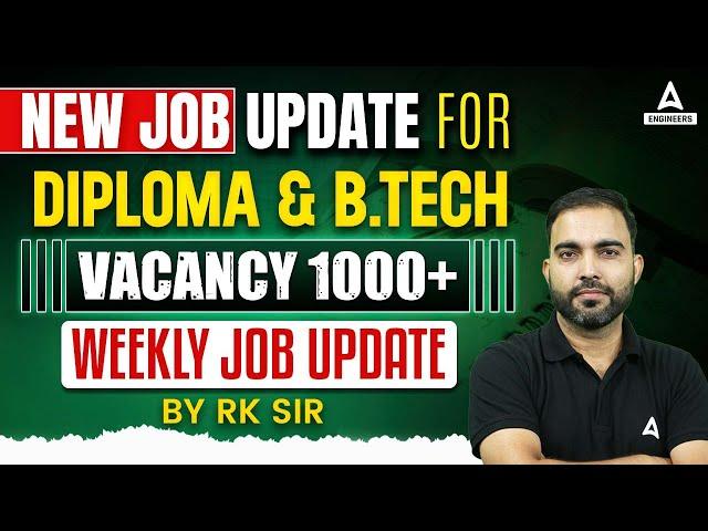 New Job update for Diploma & B.Tech | Vacancy 1000+ Weekly Job Update by Rk Sir