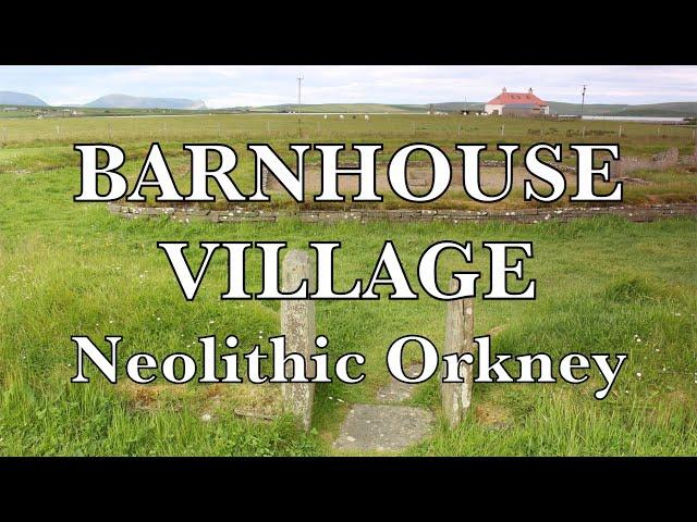 Barnhouse Ancient Village | Ness of Brodgar | Neolithic Scotland | Orkney Islands | Before Caledonia