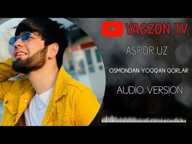 ASROR UZ | OSMONDAN YOQQAN QORLAR ️ | #PREMYERA #2022 AUDIO VERSION | @Asroruzz