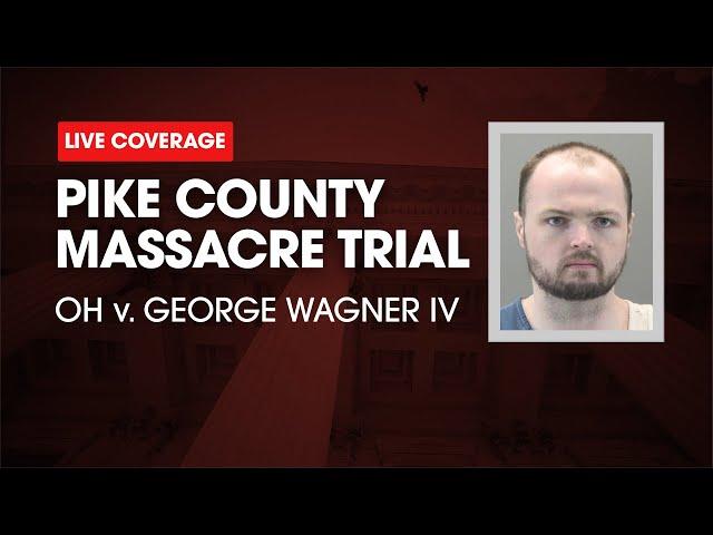 Watch Live: Pike County Massacre Trial - OH v. George Wagner IV Day Two