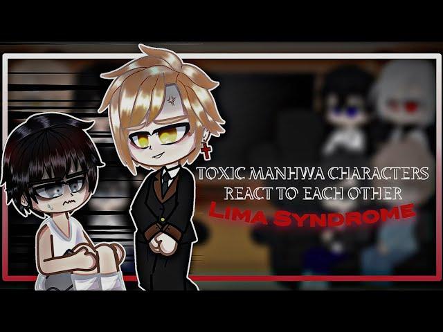 Toxic manhwa characters react to each other | Lima syndrome | 4/4