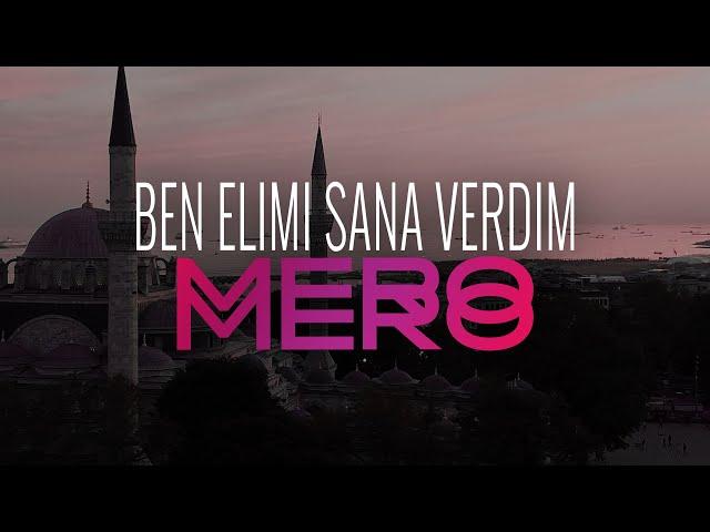 MERO - Ben Elimi Sana Verdim (Official Video)