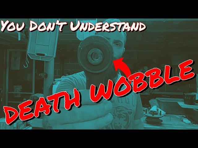 DEATH WOBBLE: What People Misunderstand - Causes, Triggers & How to MAKE IT STOP