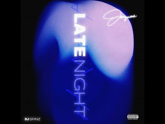 DJ Spinz & Jacquees - Late Night (Official Audio)