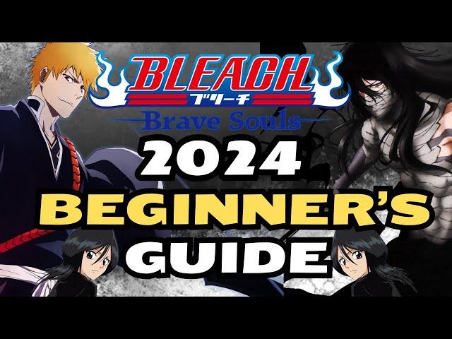 THE ULTIMATE BEGINNERS GUIDE TO BLEACH BRAVE SOULS 2024