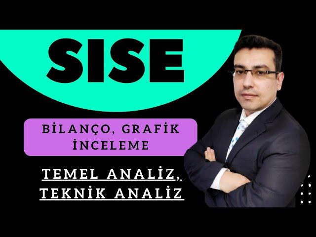 SISE Şişe ve Cam Hisse Senedi Temel, Teknik ve Bilanço Analizi (Borsa, Hisse Senedi Yorumları)