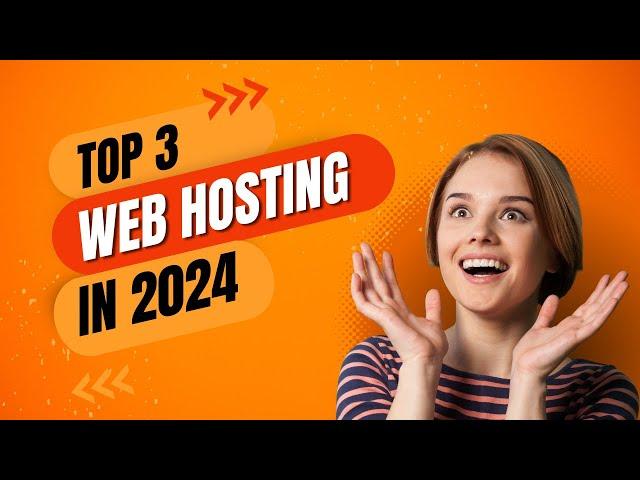 Top 3 best Web Hosting Services for 2024 | Best Web Hosting 2024