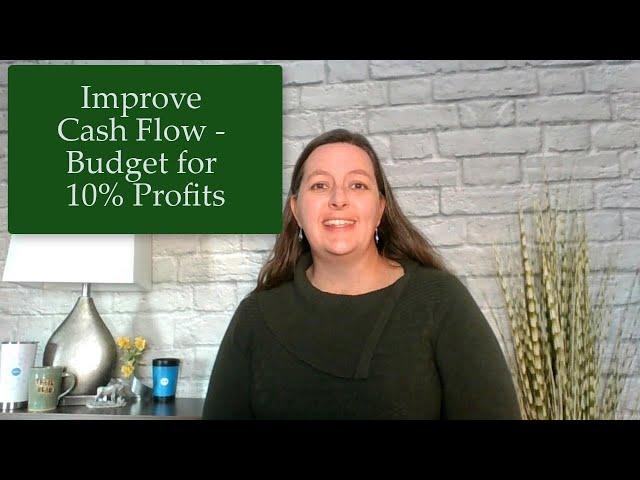 Improve Cash Flow -- Budget for Profits