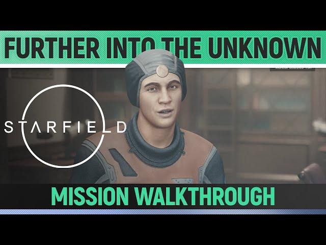 Starfield - Further Into the Unknown - Mission Walkthrough