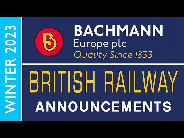 Bachmann Europe | British Railway Announcements | WINTER 2023 [CC]