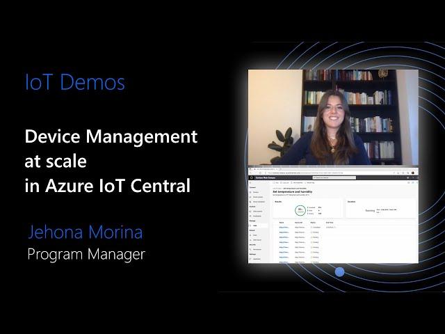 Demo: Device Management at scale in Azure IoT Central