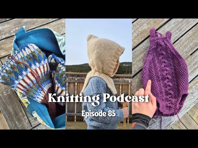 Stash Busting, Celeste Sweater Colorwork, Balaclava & Gift Knitting // Knitting Podcast 085