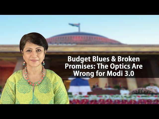 Budget Blues & Broken Promises: The Optics Are Wrong for Modi 3.0