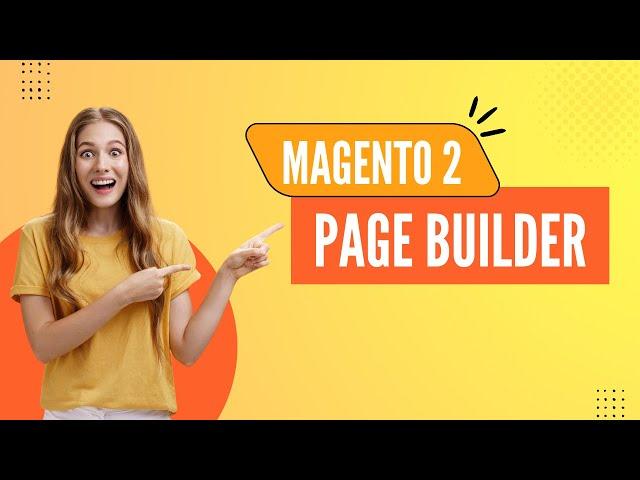 Page Builder in Magento 2  || Create Content with Page Builder