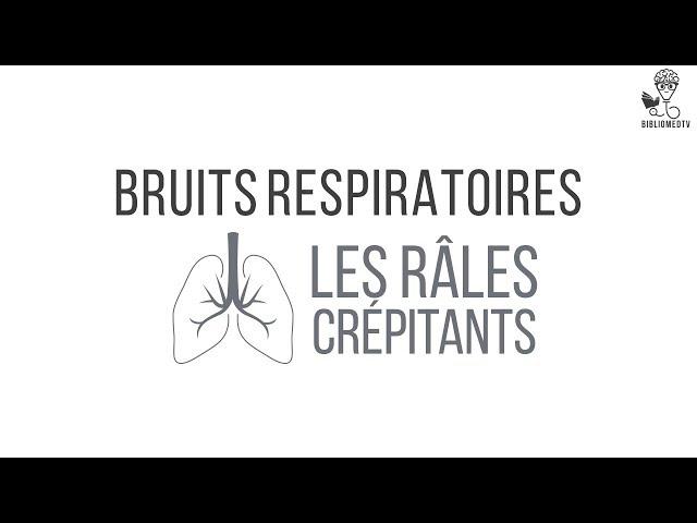 Bruits Respiratoires  - Ecoutez les Râles Crépitants