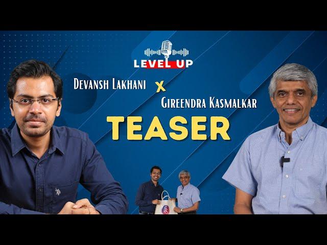 LevelUp S1EP5 Teaser  | Upcoming Podcast | Devansh Lakhani x Gireendra Kasmalkar