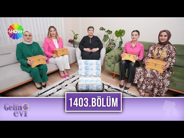 Gelin Evi 1403. Bölüm | 5 Aralık 2024