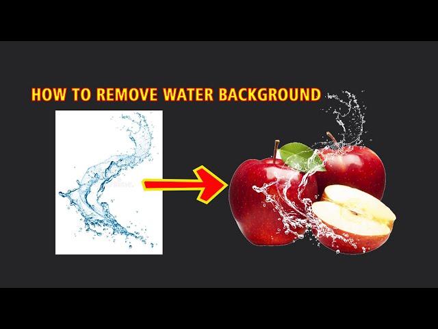 How to Remove Background from Water Splash in Photoshop | Water Splash Effect [ Easy & Fast ]