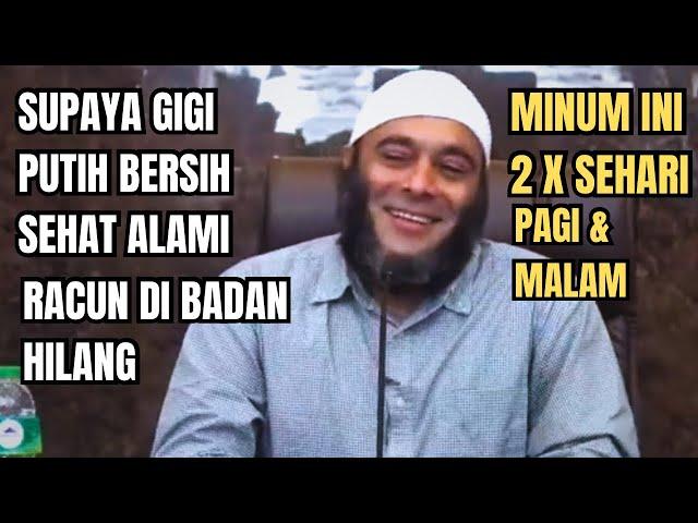 Cara alami membersihkan racun di badan serta tips agar gigi putih bersih dan sehat - dr Zaidul Akbar