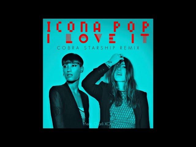 Icona Pop - I Love It (feat. Charli XCX) (Cobra Starship Remix)