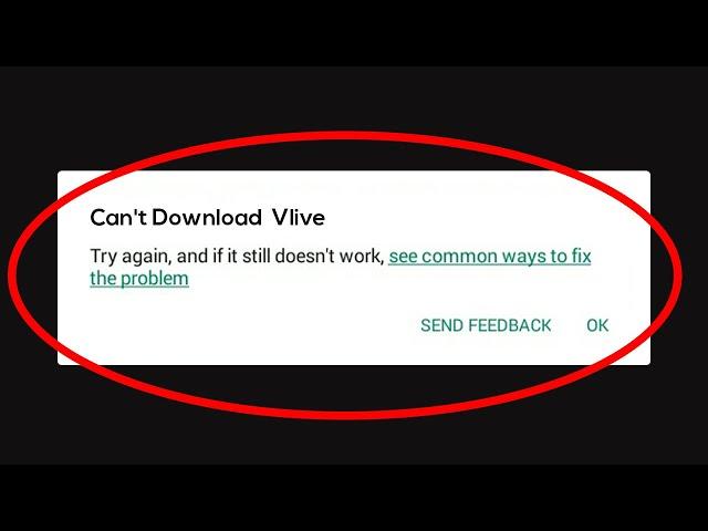 How To Fix Can't Download Vlive Error On Google Play Store Problem Solved