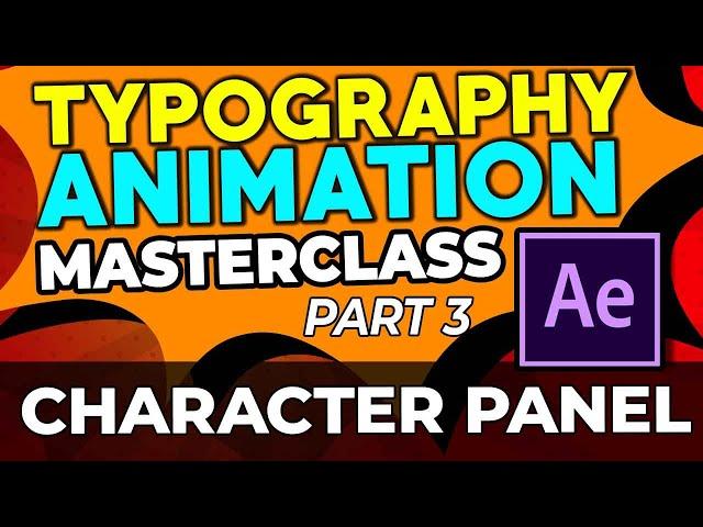 Character Panel Typography Animation | After Effects | Part 3 of 14| Master Class