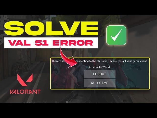 How to Fix Val 51 Error Valorant | Valorant Error Code Val 51 | Val 51 Error